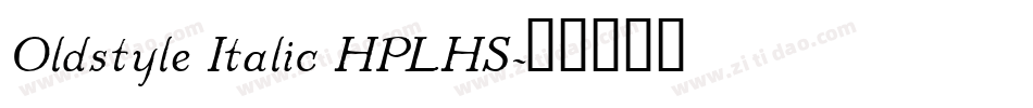 Oldstyle Italic HPLHS字体转换